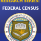FEDERAL CENSUS – GENEALOGY RESEARCH SERIES